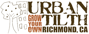 Urban Tilth Richmond CA. Grown your own